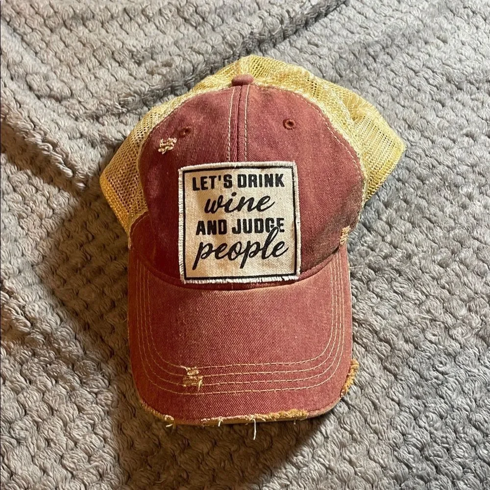 Let’s drink wine and judge people hat